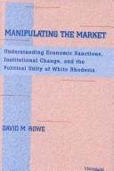 Cover of: Manipulating the Market by David M. Rowe