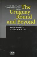 Cover of: The Uruguay Round and beyond by edited by Jagdish Bhagwati, Mathias Hirsch.