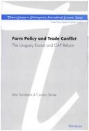 Farm policy and trade conflict by A. Swinbank, Alan Swinbank, Carolyn Tanner