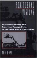 Cover of: Peripheral visions: deterrence theory and American foreign policy in the Third World, 1965-1990