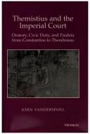 Cover of: Themistius and the Imperial Court by John Vanderspoel