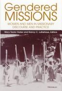 Gendered missions by Mary Taylor Huber, Nancy Lutkehaus
