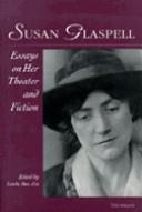 Cover of: Susan Glaspell: essays on her theater and fiction