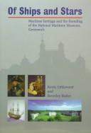 Cover of: Of Ships and Stars: Maritime Heritage and the Founding of the National Maritime Museum, Greenwich