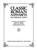 Cover of: Classic Roman Alphabets: 100 Complete Fonts (Dover Pictorial Archive Series)