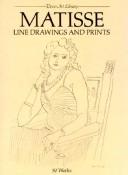Cover of: Matisse line drawings and prints by Henri Matisse