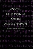 Cover of: Analytic dictionary of Chinese and Sino-Japanese by Bernhard Karlgren