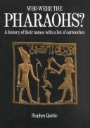 Cover of: Who were the pharaohs? by Stephen Quirke, Stephen Quirke