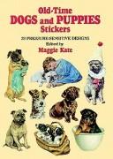 Cover of: Old-Time Dogs and Puppies Stickers by Maggie Kate