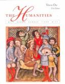 Cover of: The Humanities: Cultural Roots and Continuities  by Mary A Witt, Charlotte V. Brown, Roberta Ann Dunbar, Frank Tirro, Ronald G. Witt