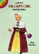 Cover of: Little Pilgrim Girl Paper Doll by Tom Tierney