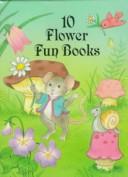 Cover of: 10 Flower Fun Books by Dover Publications, Inc.