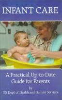 Cover of: Infant Care: A Practical, Up-to-Date Guide for Parents