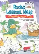 Cover of: Books, lessons, ideas for teaching the six traits: writing in the elementary and middle grades