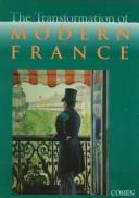 Cover of: The transformation of modern France: essays in honor of Gordon Wright