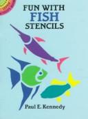 Cover of: Fun with Fish Stencils by Paul E. Kennedy
