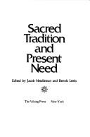 Cover of: Sacred tradition and present need by edited by Jacob Needleman and Dennis Lewis.