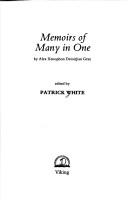 Cover of: Memoirs of many in one, by Alex Xenophon Demirjian Gray by Patrick White
