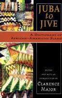 Cover of: Juba to Jive: A Dictionary of African-American Slang