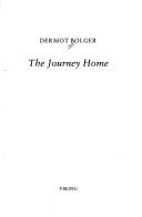 Cover of: The Journey Home by Dermot Bolger