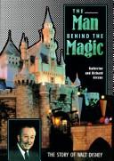 The man behind the magic by Katherine Barrett, Katherine Greene, Richard Greene