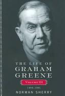 Cover of: The life of Graham Greene by Norman Sherry