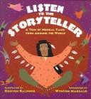 Cover of: Listen to the storyteller: a trio of musical tales from around the world