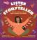 Cover of: Listen to the Storyteller