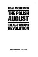Cover of: Polish August: the self-limiting revolution