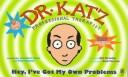 Cover of: Dr. Katz, professional therapist: hey, I've got my own problems