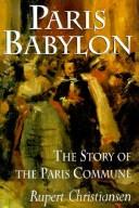 Cover of: Paris Babylon: the story of the Paris Commune
