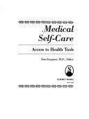 Cover of: Medical self-care by Tom Ferguson, editor.