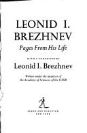 Cover of: Leonid I. Brezhnev Pages From His Life | Inst i.l.m. soviet acad.