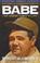 Cover of: Babe-the legend comes to life.