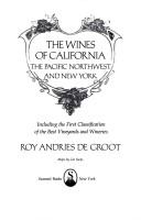 Cover of: The wines of California, the Pacific Northwest, and New York: including the first classification of the best vineyards and wineries