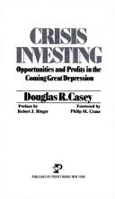 Cover of: Crisis Investing by Douglas R. Casey, Douglas R. Casey