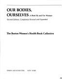 Cover of: Our bodies, ourselves: a book by and for women