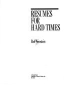 Cover of: Resumes for hard times | Bob Weinstein