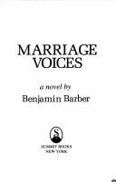 Cover of: Marriage voices by Benjamin Barber