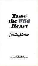 Cover of: Tame the Wild Heart