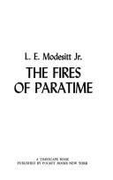 Cover of: Fires of Paratime by L. E. Modesitt, Jr.