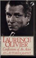 Cover of: Confessions of an Actor: Laurence Olivier an Autobiography