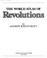 Cover of: World Atlas of Revolutions