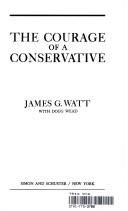 Cover of: The courage of a conservative by James G. Watt