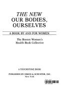 Cover of: The New our bodies, ourselves: a book by and for women
