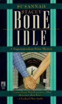 Cover of: BONE IDLE (Superintendent Bone Mystery) by Susannah Stacey