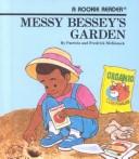 Messy Bessey's garden by Patricia McKissack, Frederick McKissack, Robert L. Hillerich, Fredrick McKissack, Pat McKissack
