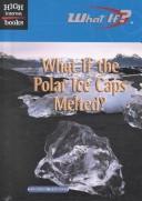 Cover of: What If the Polar Ice Caps Melted? (High Interest Books: What If?)