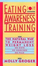Cover of: Eating Awareness Training by Molly Groger