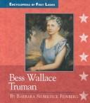 Cover of: Bess Wallace Truman 1885-1982 by Barbara Silberdick Feinberg